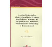 La Obligación De Realizar Ajustes Razonables En El Puesto De Trabajo Para Personas Con Discapacidad: Una Perspectiva Desde El Derecho Comparado Y El Derecho Español