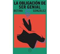 La obligación de ser genial