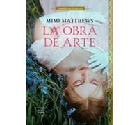 La obra de arte. Historias de Somerset 1 | Mimi Matthews, Emilio Vadillo