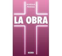 La Obra: Memorias divinas y humanas de una chica en el Opus Dei