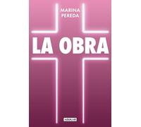 La Obra: Memorias divinas y humanas de una chica en el Opus Dei (Primera persona)