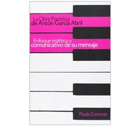 La obra pianística de Antón García Abril: Enfoque Estetico y Comunicativo de Su Mensaje: 38 (Otras Publicaciones)