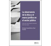 La observancia de la ética y el marco jurídico en el sector público