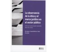 La observancia de la ética y el marco jurídico en el sector público