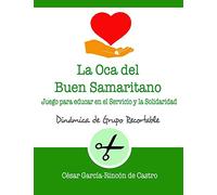 La Oca del Buen Samaritano: Juego para educar en el servicio y la solidaridad: 9 (Dinámicas de Grupo Recortables)