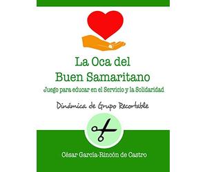 La Oca del Buen Samaritano: Juego para educar en el servicio y la solidaridad: 9 (Dinámicas de Grupo Recortables)
