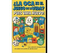 ¿LA OCA ES LA VIDA? ¡PUES VAYA HUEVO!