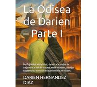 La Odisea de Darien - Parte I: Del Taj Mahal a Key West, de las catacumbas de Alejandría al volcán Masaya, entre Mykonos, Antigua Guatemala y el mural de la prehistoria en Viñales.