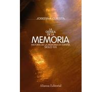La odisea de la memoria: Historia de la memoria en España. Siglo XX (Alianza Ensayo)