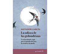 La odisea de las golondrinas: Y su fascinante viaje por el mundo del arte, la ciencia y la moda (SIN COLECCION)