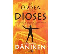La odisea de los dioses: La historia del contacto extraterrestre en la antigua grecia (Mundo mágico y heterodoxo)