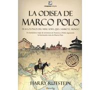 La Odisea de Marco Polo (Spanish Edition): (Versión sin solapas): Trás los pasos del mercader que cambió el mundo (El viajero Intrépido)