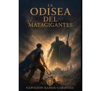 La Odisea Del Matagigantes: El Libro De Dominio Del Método HOES: Dominando el Arte de la Reingeniería Mental y el Éxito Global