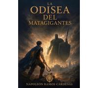 La Odisea Del Matagigantes: El Libro De Dominio Del Método HOES: Dominando el Arte de la Reingeniería Mental y el Éxito Global