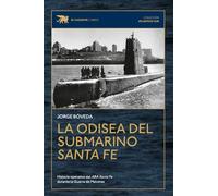 La odisea del submarino Santa Fe: Historia operativa del ARA Santa Fe durante la Guerra de Malvinas
