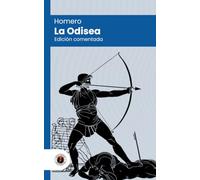 La Odisea (en prosa): Edición con prólogo, comentada y biografía del autor (Nueva traducción)
