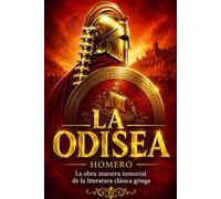 La Odisea Ilustrada: La Epopeya Completa de la Antigua Grecia | Los Veinticuatro Cantos del Legendario Viaje de Ulises, con Introducción Histórica, ... Calipso y el Triunfal Regreso a Ítaca | Edic