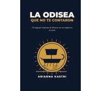 La Odisea que no te contaron: Un viaje por el poema de Homero con sus mujeres en el centro (Los clásicos que no te contaron)