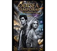La Odisea Temporal de Gabriel II: Sombras en el Tiempo