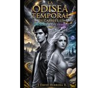 La Odisea Temporal de Gabriel II: Sombras en el Tiempo