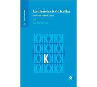 La ofensiva K de Kafka: Un escritor sagrado y puro (SIN COLECCION)