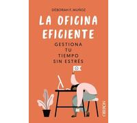 La oficina eficiente. Gestiona tu tiempo sin estrés (Libros singulares)