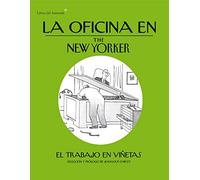La Oficina En The New Yorker: El trabajo en viñetas (Libros del Asteroide)