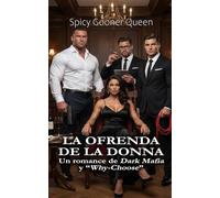 La ofrenda de la Donna: Un romance de Dark Mafia y “Why-Choose”