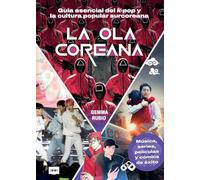 La ola coreana: Guía esencial del k-pop y la cultura popular surcoreana: música, series, películas y cómics de éxito (LOOK)
