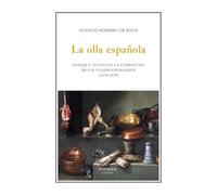La olla española: Paisaje y cocina en la literatura de los viajeros foráneos (1670-1970) (Ensayo)