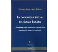 La Ontologia Social Del Ultimo Lukacs I. Determinaciones Universales