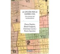 La opción por la guerra civil: Otra historia del neoliberalismo: 82 (Mapas)