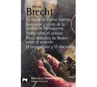 La ópera de cuatro cuartos. Ascensión y caída de la ciudad de Mahagonny. Vuelo sobre el océano. Pieza didáctica de Baden sobre el acuerdo. El ... - Bibliotecas De Autor - Biblioteca Brecht)