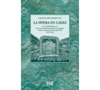 la opera en cadiz: la actividad lirica en los teatros gaditanos desde