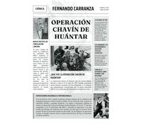 La Operación Chavín de Huántar: El audaz rescate del 22 de abril de 1997: Uno de los rescates mas importantes de américa latina
