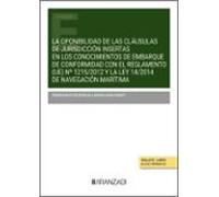 La oponibilidad de las cláusulas de jurisdicción insertas en los conocimientos de embarque de conformidad con el Reglamento (UE) n.º 1215/2012 y la Ley 14/2014 de Navegación Marítima (Estudios)