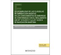 La oponibilidad de las cláusulas de jurisdicción insertas en los conocimientos de embarque de conformidad con el Reglamento (UE) n.º 1215/2012 y la Ley 14/2014 de Navegación Marítima (Estudios)