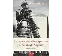 Oposicion Al Franquismo En Puerto De Sagunto (1958-1977)
