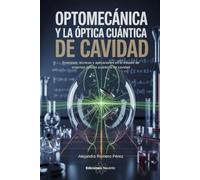 La óptica cuántica de cavidad: Principios, técnicas y aplicaciones en el estudio de sistemas ópticos cuánticos de cavidad