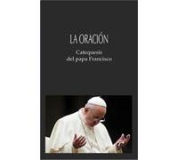 LA ORACION CATEQUESIS DEL PAPA FRANCISCO | Papa Francisco, Davide Banzato