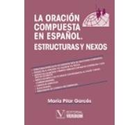 La Oracion Compuesta En Español Nexos Y Estructuras