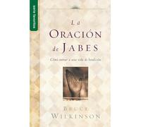 La Oracion de Jabes: Como Entrar A una Vida de Bendicion (Serie Favoritos)