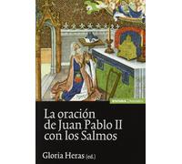 La oración de Juan Pablo II con los salmos (Astrolabio. Espiritualidad)