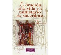La oración en la vida y el ministerio del sacerdote | Pere Montagut Piquet