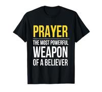 La oración es el Arma más poderosa de un Creyente Camiseta