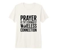 La oración es la conexión inalámbrica más Fuerte Camiseta Premium