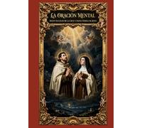 LA ORACIÓN MENTAL SEGÚN SAN JUÁN DE LA CRUZ Y SANTA TERESA DE JESÚS