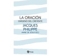 La oración, oxígeno del creyente (Religión. Fuera de Colección)