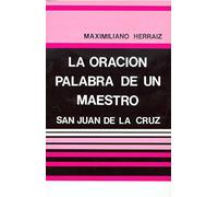 La oración palabra de un maestro: San Juan de la Cruz