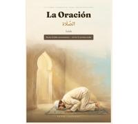 La Oración (Salah): Aprender la Namaz para principiantes - recitar toda la oración en árabe sin saber leer la escritura árabe · Paso a paso con imágenes, para mujeres y hombres (hanafí)